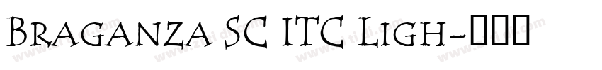 Braganza SC ITC Ligh字体转换